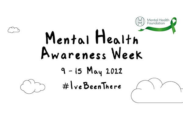 Mental Health Awareness Week 9th - 15th May 2022