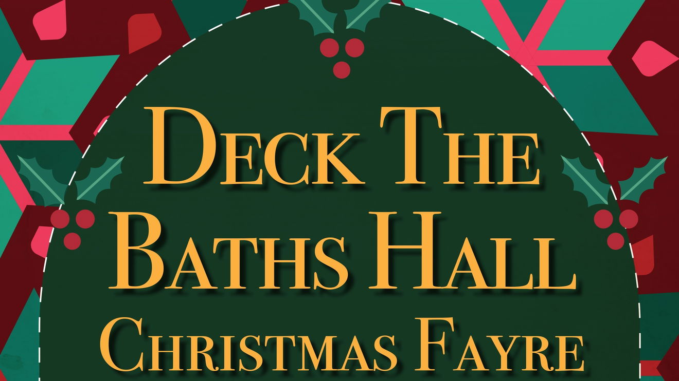 Deck the Baths Hall Christmas Fayre