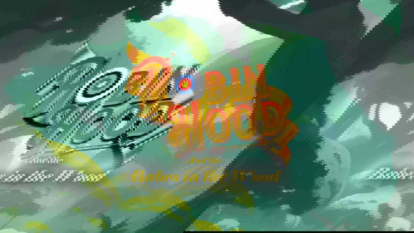 Robin Hood & The Babes In The Wood